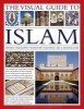 The Visual Guide to Islam - History, Philosophy, Traditions, Teachings, Art & Architecture (Hardcover) - Mohammad Seddon Photo