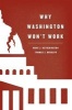 Why Washington Won't Work - Polarization, Political Trust, and the Governing Crisis (Paperback) -  Photo