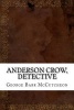 Anderson Crow, Detective (Paperback) - George Barr McCutcheon Photo