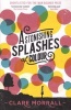 Astonishing Splashes of Colour (Paperback) - Clare Morrall Photo