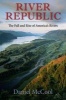 River Republic - The Fall and Rise of America's Rivers (Paperback) - Daniel McCool Photo