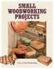 Small Woodworking Projects (Paperback) - Fine Woodworking Photo