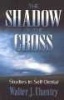 Shadow of the Cross - Studies in Self-denial (Paperback) - Walter J Chantry Photo