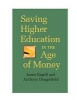 Saving Higher Education in the Age of Money (Hardcover, New) - James Engell Photo