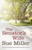 The Senator's Wife (Paperback) - Sue Miller Photo