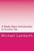 A Really Basic Introduction to Income Tax (Paperback) - Michael Lambarth Photo