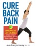 Cure Back Pain - 80 Personalized Easy Exercises for Spinal Training to Improve Posture, Eliminate Tension and Reduce Stress (Paperback) - Jean Francois Harvey Photo