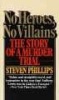 No Heroes, No Villains - The Story of a Murder Trial (Paperback) - Steven Phillips Photo