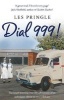 Dial 999! (Paperback) - Les Pringle Photo