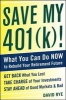 Save My 401(k)! - What You Can Do Now to Rebuild Your Retirement Future (Paperback) - David E Rye Photo