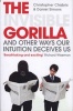 The Invisible Gorilla - and Other Ways Our Intuition Deceives Us (Paperback) - Christopher Chabris Photo