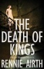 The Death of Kings (Hardcover, Main Market Ed.) - Rennie Airth Photo