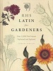 RHS Latin for Gardeners - More Than 1,500 Essential Plant Names and the Secrets They Contain (Hardcover) - Royal Horticultural Society Photo