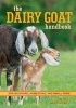 The Dairy Goat Handbook - For Backyard, Homestead, and Small Farm (Paperback) - Ann Starbard Photo