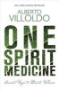 One Spirit Medicine - Ancient Ways to Ultimate Wellness (Paperback) - Alberto Villoldo Photo