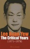 Lee Kuan Yew: The Critical Years - 1971-1978 (Paperback, Facsimile) - Alex Josey Photo