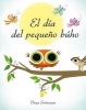 El Dia del Pequeno Buho (English, Spanish, Hardcover) - Divya Srinivasan Photo