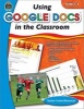 Using Google Docs in the Classroom, Grades 6-8 (Paperback) - Steve Butz Photo