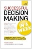 Successful Decision Making in a Week: Teach Yourself (Paperback) - Martin Manser Photo