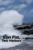 An Iron Fist, Two Harbors (Paperback) - Dennis Herschbach Photo