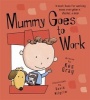 Mummy Goes to Work (Paperback) - Kes Gray Photo