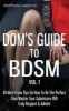 Dom's Guide to Bdsm Vol. 1 - 49 Must-Know Tips on How to Be the Perfect Dom/Master Your Submissive Will Truly Respect & Admire (Paperback) - Matthew Larocco Photo