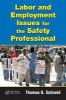 Labor and Employment Issues for the Safety Professional (Hardcover) - Thomas D Schneid Photo