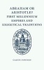 Abraham or Aristotle? First Millennium Empires and Exegetical Traditions - An Inaugural Lecture by the Sultan Qaboos Professor of Abrahamic Faiths Given in the University of Cambridge, 4 December 2013 (Paperback) - Garth Fowden Photo