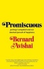 Promiscuous - "Portnoy's Complaint" and Our Doomed Pursuit of Happiness (Paperback) - Bernard Avishai Photo