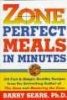 Zone Perfect Meals in Minutes (Paperback) - Barry Sears Photo