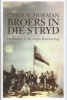 Broers in Die Stryd - Hollanders in Die Anglo-Boereoorlog (Afrikaans, Hardcover) - Chris Schoeman Photo