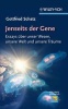 Jenseits der Gene - Essays Uber Unser Wesen, Unsere Welt und Unsere Traume (German, Hardcover) - Gottfried Schatz Photo