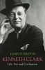 Kenneth Clark: the Authorised Biography - Life, Art and Civilisation (Hardcover) - James Stourton Photo