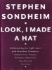 Look, I Made a Hat - Collected Lyrics (1981-2011) with Attendant Comments, Amplifications, Dogmas, Harangues, Digressions, Anecdotes and Miscellany (Hardcover) - Stephen Sondheim Photo