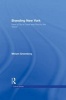 Branding New York - How a City in Crisis Was Sold to the World (Hardcover) - Miriam Greenberg Photo