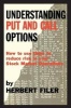 Understanding Put and Call Options; How to Use Them to Reduce Risk in Your Stock Market Operations (Paperback) - Herbert Filer Photo