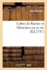 Lettres de Racine Et Memoires Sur Sa Vie (French, Paperback) - Jean Racine Photo