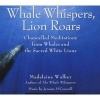 Whale Whispers, Lion Roars - Channelled Meditations from Whales and the Sacred White Lions (CD) - Madeleine Walker Photo