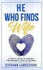 He Who Finds a Wife - A Man's Guide to Finding the Woman & Love He Desires (Paperback) - Stephan Labossiere Photo