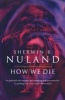 How We Die (Paperback, New ed) - Sherwin B Nuland Photo