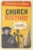 Church History - A Crash Course for the Curious (Paperback) - Christopher Catherwood Photo