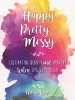 Happy Pretty Messy - Cultivating Beauty and Bravery When Life Gets Tough (Hardcover) - Natalie Wise Photo