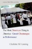 The Most American Thing in America - Circuit Chautauqua as Performance (Hardcover) - Charlotte M Canning Photo