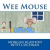 Wee Mouse (Paperback) - Morgan Blanton Photo