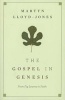 The Gospel in Genesis - From Fig Leaves to Faith (Paperback) - Martyn Lloyd Jones Photo