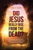 Did Jesus Really Rise from the Dead? - Questions and Answers About the Resurrection of Jesus in History, Film and Literature (Paperback) - Carl E Olson Photo