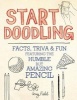 Start Doodling - Facts, Trivia and Fun Featuring the Humble But Amazing Pencil (Paperback) - Guy Field Photo