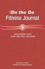 On the Go Fitness Journal (Paperback) - Alex A Lluch Photo