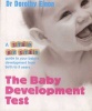 The Baby Development Test - A Step-by-step Guide to Checking Your Child's Progress from Birth to Five (Paperback) - Dorothy Einon Photo