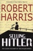 Selling Hitler - The Story of the Hitler Diaries (Paperback, Reissue) - Robert Harris Photo